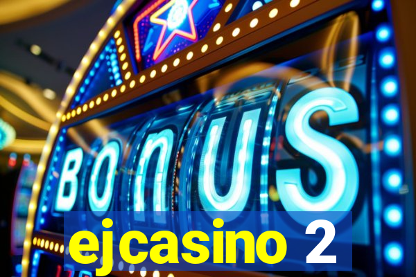 ejcasino 2